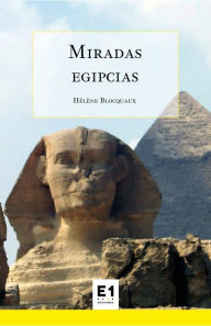 Title: Miradas egipcias, Author: Hélène Blocquaux