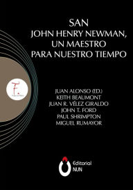 Title: San John Henry Newman, un maestro para nuestro tiempo, Author: Juan Alonso García
