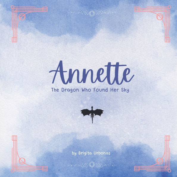 Annette: The Dragon Who Found Her Sky