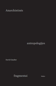Title: Anarchistines antropologijos fragmentai, Author: David Graeber