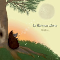 Title: Le Hï¿½risson cï¿½leste, Author: Lazy Beaver