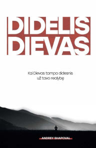 Title: Big God (Lithuanian edition)/ DIDELIS DIEVAS, Author: Andrey Shapoval