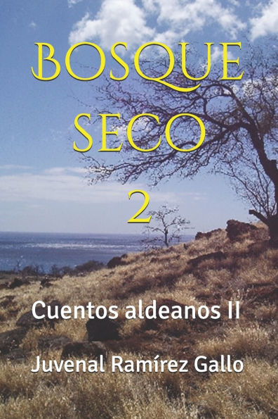 Bosque seco 2: Cuentos aldeanos II