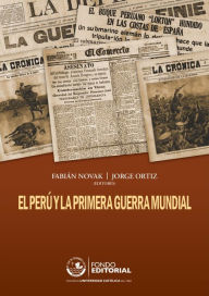 Title: El Perú y la Primera Guerra Mundial, Author: Fabián Novak