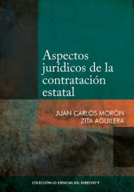 Title: Aspectos jurídicos de la contratación estatal, Author: Juan Carlos Morón