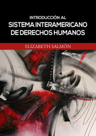 Title: Introducción al sistema interamericano de derechos humanos, Author: Elizabeth Salmón