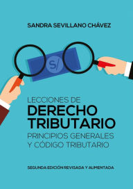 Title: Lecciones de derecho tributario: Principios generales y código tributario, Author: Sandra Sevillano