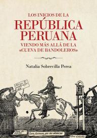 Title: Los inicios de la república peruana: Viendo más allá de la 