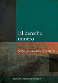 Title: El derecho minero, Author: San Martín Villaverde Diego