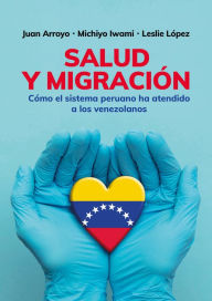 Title: Salud y migración: Cómo el sistema peruano ha atendido a los venezolanos, Author: Juan Arroyo