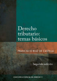 Title: Derecho tributario: temas básicos (2da. edición), Author: Francisco Ruiz de Castilla