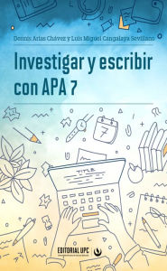 Title: Investigar y escribir con APA 7, Author: Dennis Arias Chávez