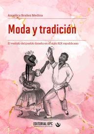 Title: Moda y tradición: El vestido del pueblo limeño en el siglo XIX republicano, Author: Angélica Brañez Medina