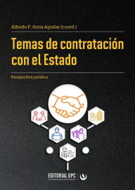 Title: Temas de contratación con el Estado: Perspectiva jurídica, Author: Alfredo F. Soria Aguilar