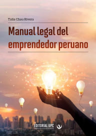Title: Manual legal del emprendedor peruano, Author: Talía Chau Rivera
