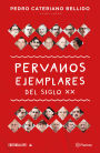 Peruanos ejemplares del siglo XX