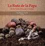 La ruta de la papa: De los Andes peruanos a Europas