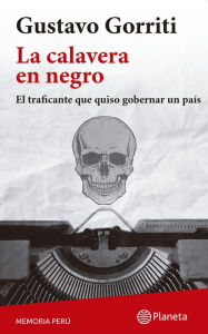 Title: La calavera en negro, Author: Gustavo Gorriti