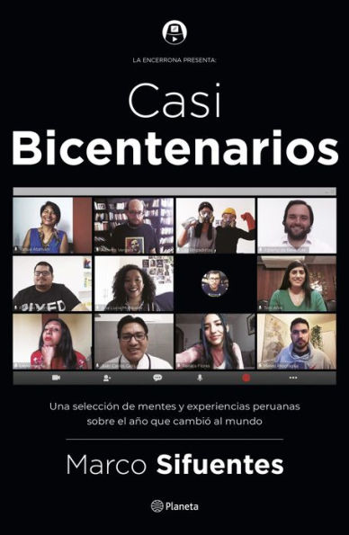 Casi Bicentenarios: Una selección de mentes y experiencias peruanas sobre el año que cambió al mundo