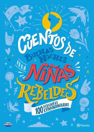 Title: Cuentos de buenas noches para niñas rebeldes. 100 peruanas extraordinarias: 100 peruanas extraordinarias, Author: Niñas Rebeldes