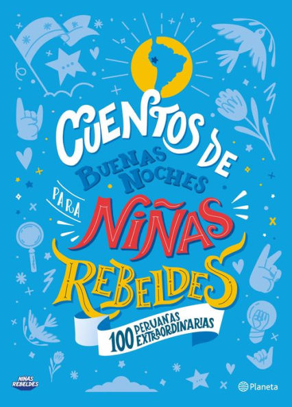 Cuentos de buenas noches para niñas rebeldes. 100 peruanas extraordinarias: 100 peruanas extraordinarias