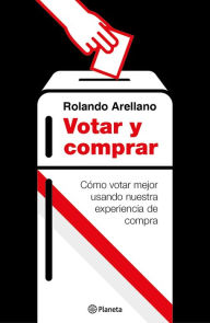 Title: Votar y comprar, Author: Rolando Arellano