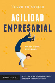 Title: Agilidad empresarial, Author: Renzo Trisoglio