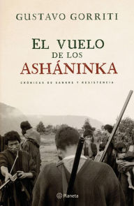 Title: El vuelo de los asháninka, Author: Gustavo Gorriti