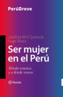 Ser mujer en el Perú: Dónde estamos y a dónde vamos