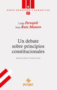 Title: Un debate sobre principios constitucionales, Author: Luigi Ferrajoli
