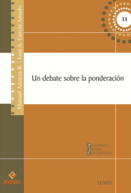 Title: Un debate sobre la ponderación, Author: Manuel Atienza