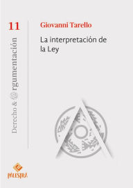 Title: La interpretación de la ley, Author: Giovanni Tarello