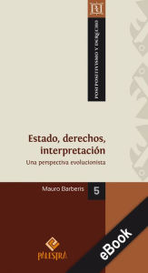 Title: Estado, derechos, interpretación: Una perspectiva evolucionista, Author: Mauro Barberis