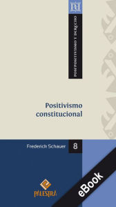 Title: Positivismo constitucional, Author: Frederick Schauer