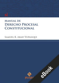 Title: Manual de derecho procesal constitucional, Author: Samuel Abad-Yupanqui