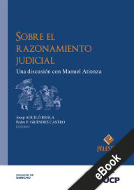 Title: Sobre el razonamiento judicial: Una discusión con Manuel Atienza, Author: Manuel Atienza
