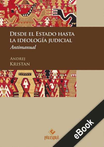 Desde el Estado hasta la ideología judicial: Antimanual