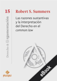 Title: Las razones sustantivas y la interpretación del Derecho en el common law, Author: Robert Summers