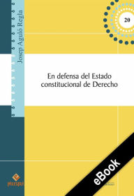 Title: En defensa del Estado constitucional de Derecho, Author: Josep Aguiló-Regla