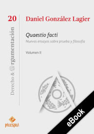Title: Quaestio facti - Vol. II: Nuevos ensayos sobre prueba y filosofía, Author: Daniel González Lagier