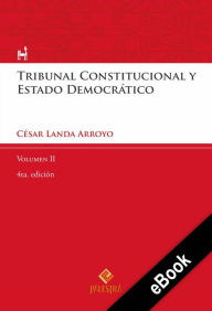 Title: Tribunal Constitucional y Estado Democrático Vol. II, Author: César Landa Arroyo