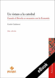 Title: Un vistazo a la catedral: Cuando el Derecho se encuentra con la Economía, Author: Guido Calabresi