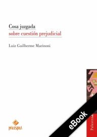 Title: Cosa juzgada sobre cuestión prejudicial, Author: Luiz Guilherme Marinoni