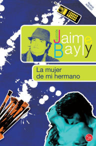 Title: La mujer de mi hermano, Author: Jaime Bayly