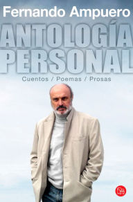 Title: Antología personal. Cuentos Poemas Prosas, Author: Fernando Ampuero