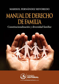 Title: Manual de derecho de familia: Constitucionalización y diversidad familiar, Author: María Soledad Fernández