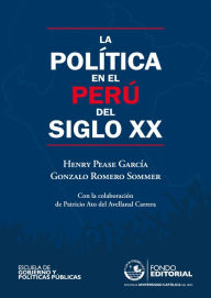 Title: La política en el Perú del siglo XX, Author: Henry Pease