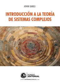 Title: Introducción a la teoría de sistemas complejos, Author: John Earls
