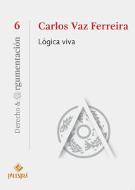 Title: Lógica viva, Author: Carlos Vaz Ferreira