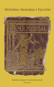 Title: Historia, memoria y ficción, Author: Moisés Lemlij